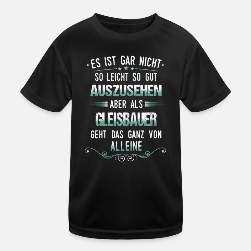 Gleisbauer Gleisbau Eisenbahn Gleise Beruf Spruch - Kinder Funktions-T-Shirt - Schwarz