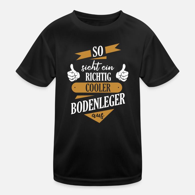 Bodenleger Parkettleger Spruch Kinder Funktions-T-Shirt