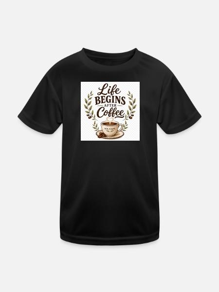 Life_Begins_After_Coffee.png - Kinder Funktions-T-Shirt - Schwarz - Vorne