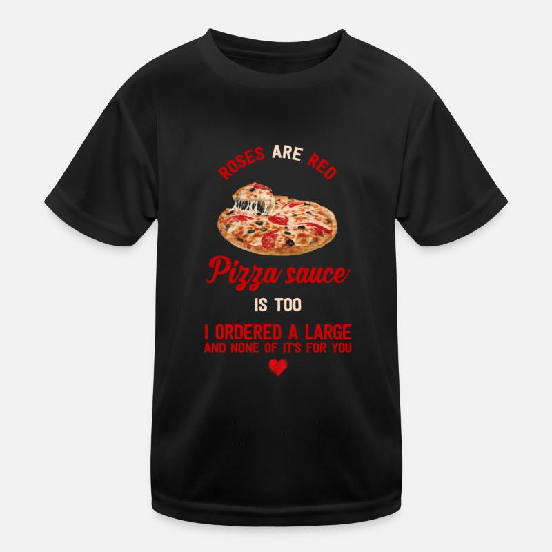 Pizza Soße Rosen Rot Spruch Sprüche Geschenk Kinder Funktions-T-Shirt