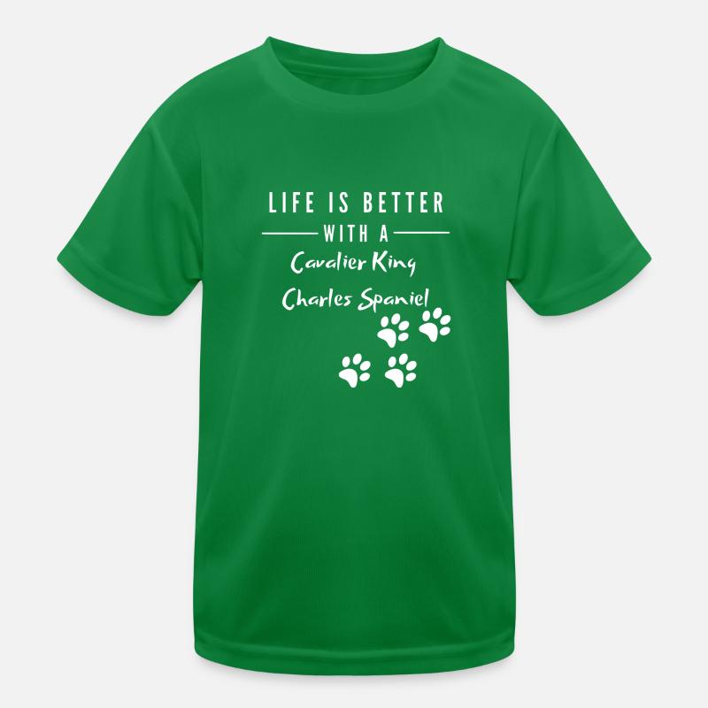 Life is better with Cavalier King Charles Spaniel Kinder Funktions-T-Shirt