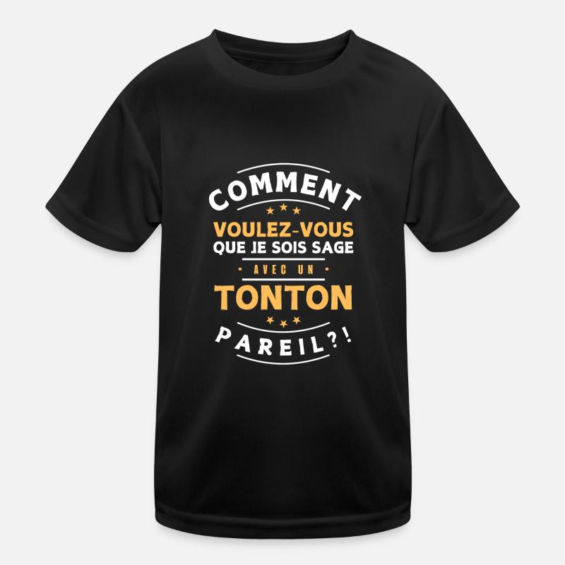 Comment être sage avec Tonton - Cadeau enfant T-shirt sport Enfant