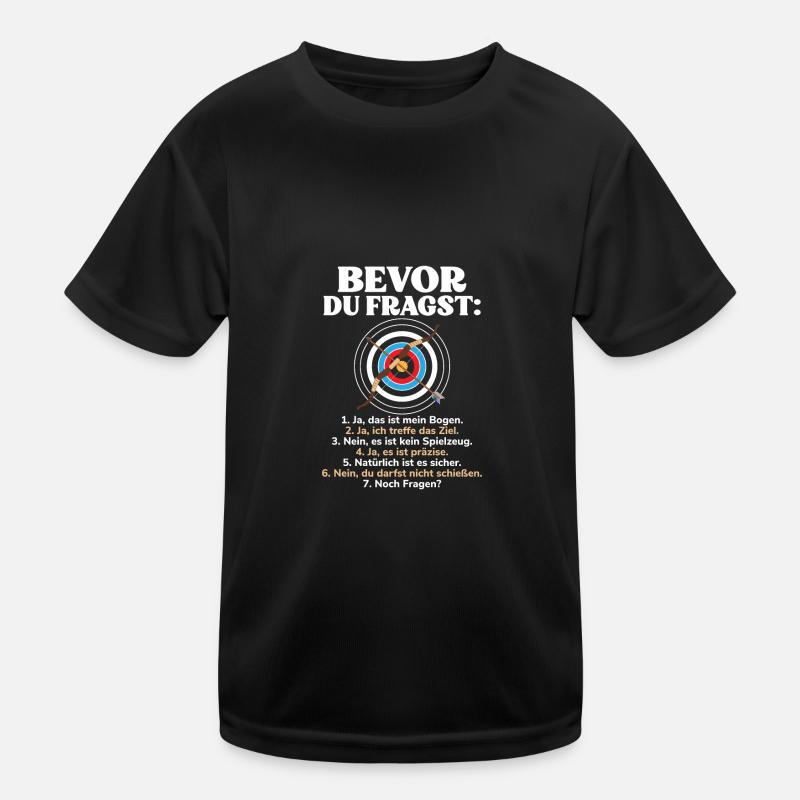 Bevor Du Fragst Bogenschütze Bogen Kein Spielzeug Kinder Funktions-T-Shirt