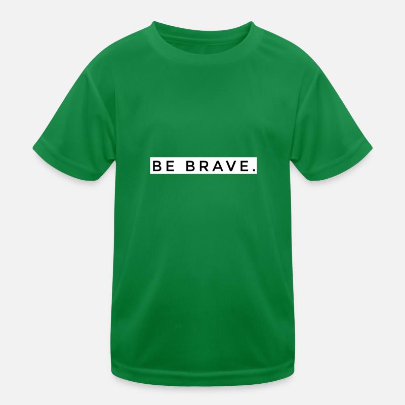 BE BRAVE Kids Functional T-Shirt