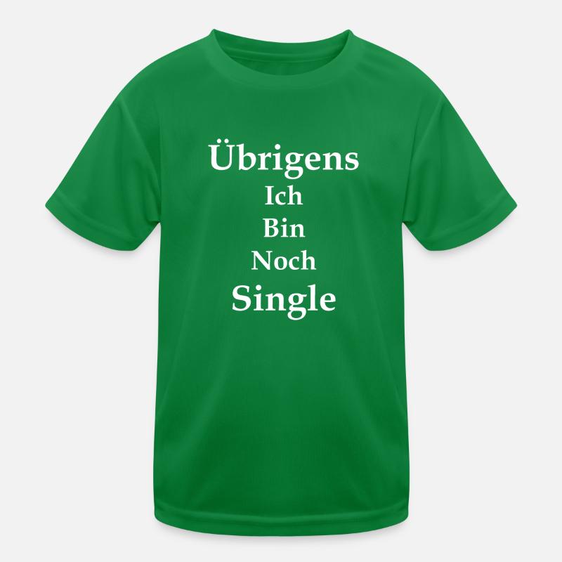 Single Spruch Geschenk, Singles Sprüche Kinder Funktions-T-Shirt