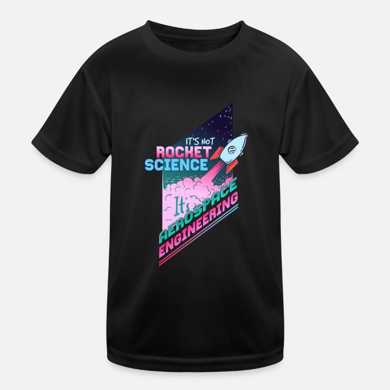 Es ist nicht Rocket Science, es ist Aerospace Kinder Funktions-T-Shirt