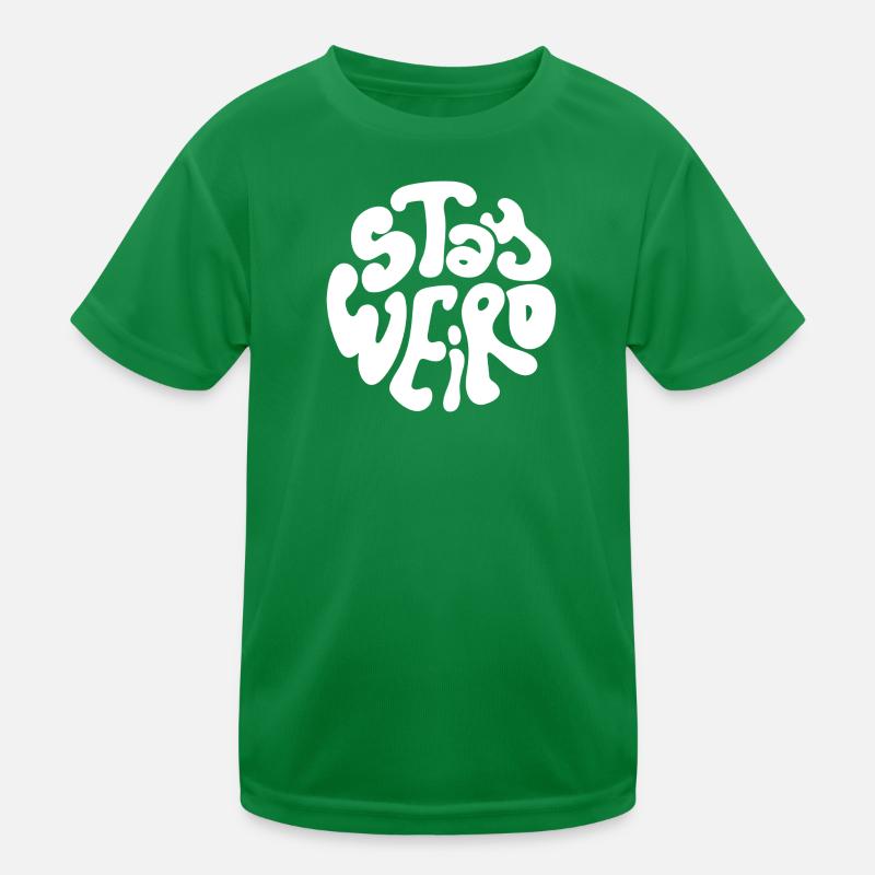 Stay weird Kinder Funktions-T-Shirt