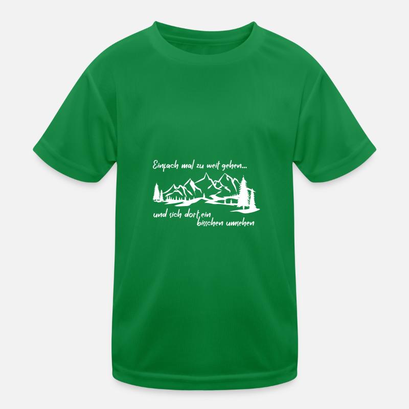 einfach mal zu weit gehen Kinder Funktions-T-Shirt