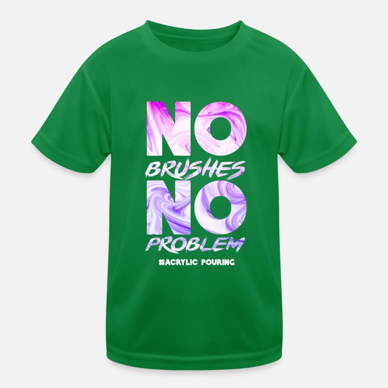 No brush No problem Acrylic pouring Kids Functional T-Shirt