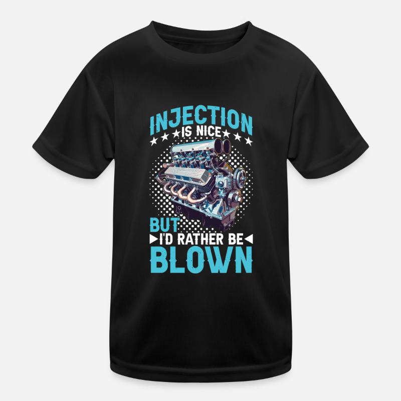 Injection Is Nice But I'd Rather Be Blown 15 Kids Functional T-Shirt