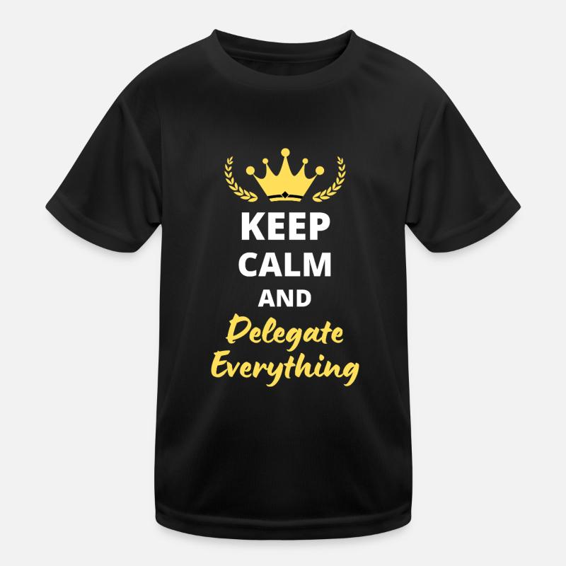 "Keep Calm and Delegate Everything" - Zen Management Kids Functional T-Shirt