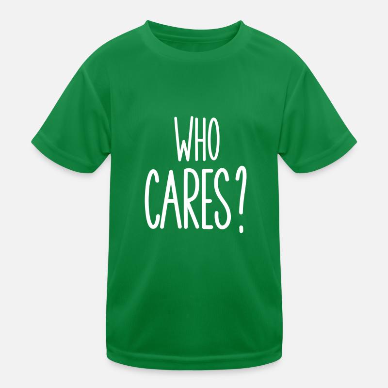 who cares Kids Functional T-Shirt