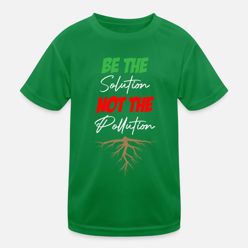Be The Solution Not The Pollution Kids Functional T-Shirt