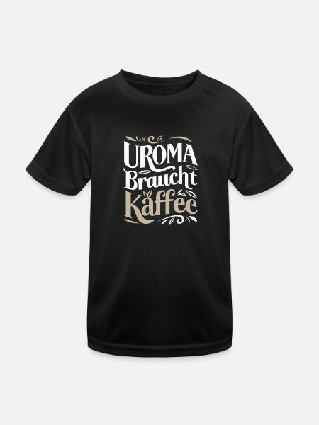 Uroma Braucht Kaffee Geburtstag Urgroßmutter - Kinder Funktions-T-Shirt - Schwarz - Vorne
