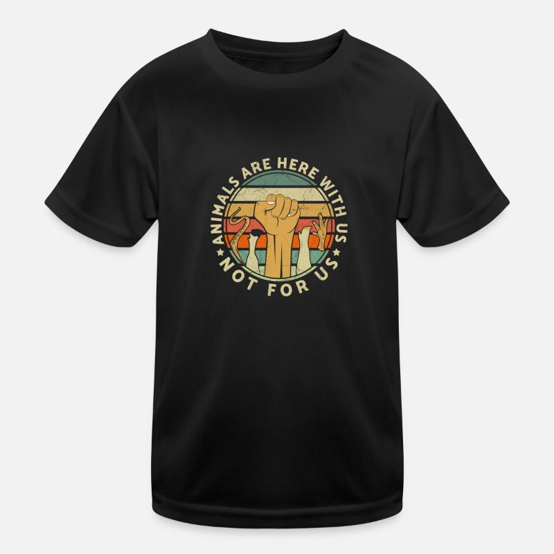 Animals Are Here With Us Not For Us Animal Rights Kids Functional T-Shirt