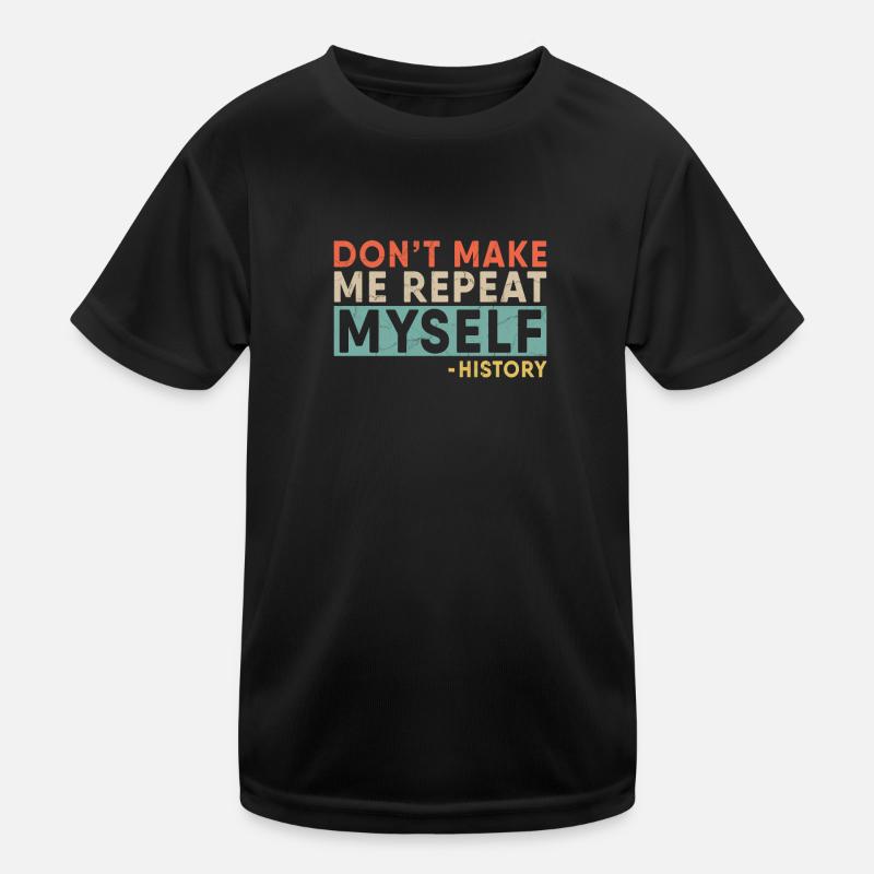 Ne me faites pas répéter une histoire rétro drôle T-shirt sport Enfant