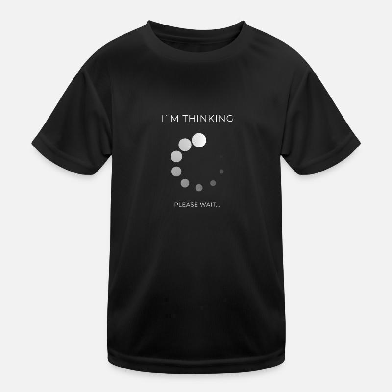 Im Thinking Please Wait Gamer Shirt Kinder Funktions-T-Shirt