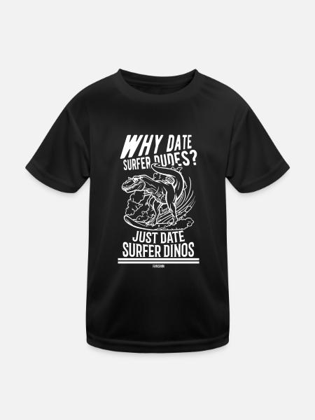 Why Date Surfer Dutes? Just Date Surfer Dinos - Kids Functional T-Shirt - black - Front