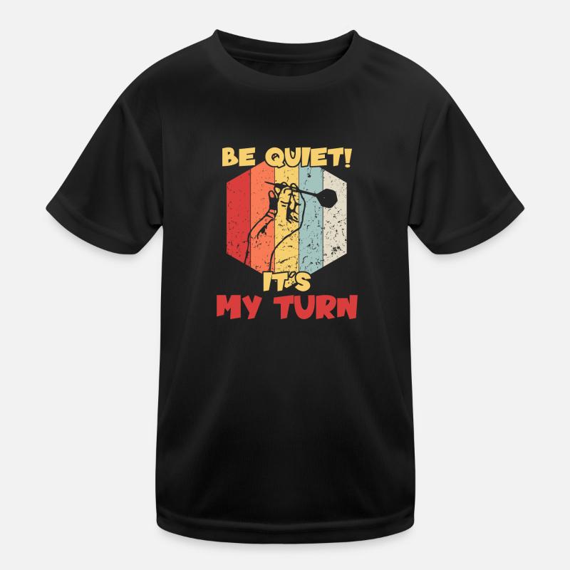 Be quiet! It's my Turn / Darts Kinder Funktions-T-Shirt