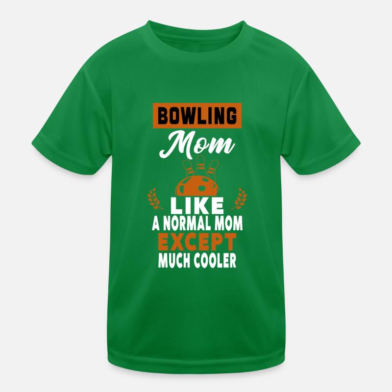 Bowling-Mama wie eine normale Mutter, außer Mama Kinder Funktions-T-Shirt