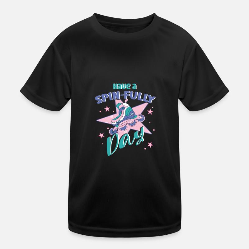 Rollerblades Blade Have A Spin-Fully Day Gifts T-shirt sport Enfant