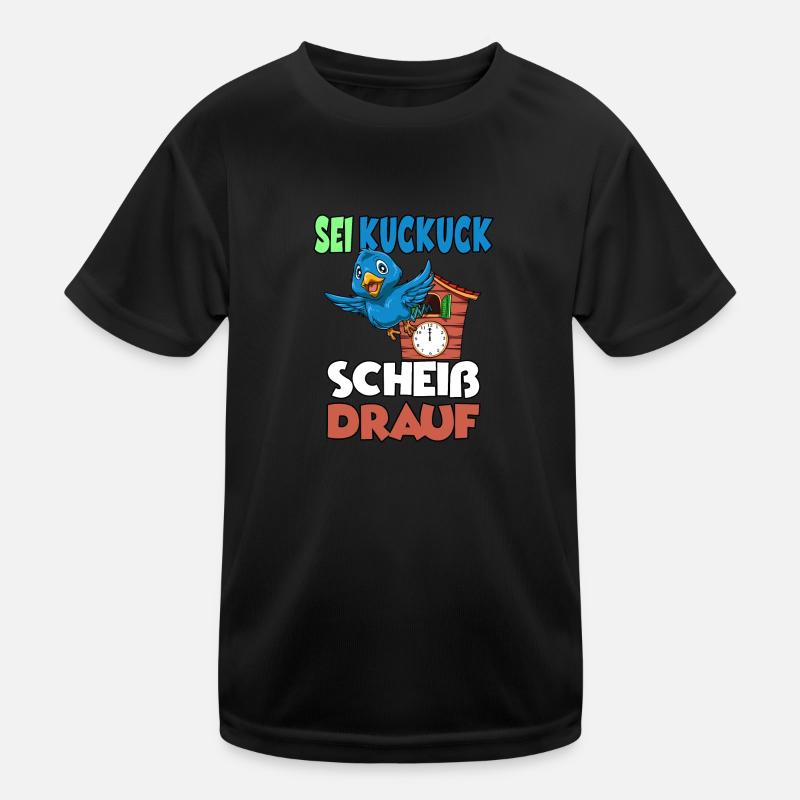 Sei Kuckuck Scheiss drauf Kinder Funktions-T-Shirt