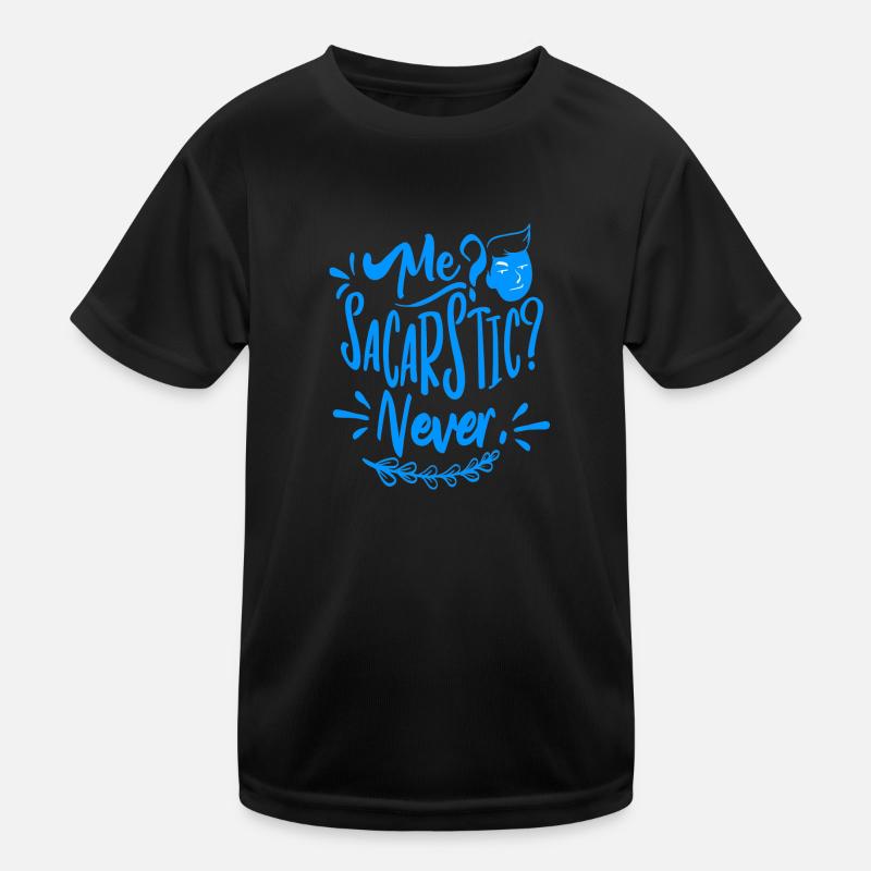 Ich? Sarkastisch? Nie! Kinder Funktions-T-Shirt