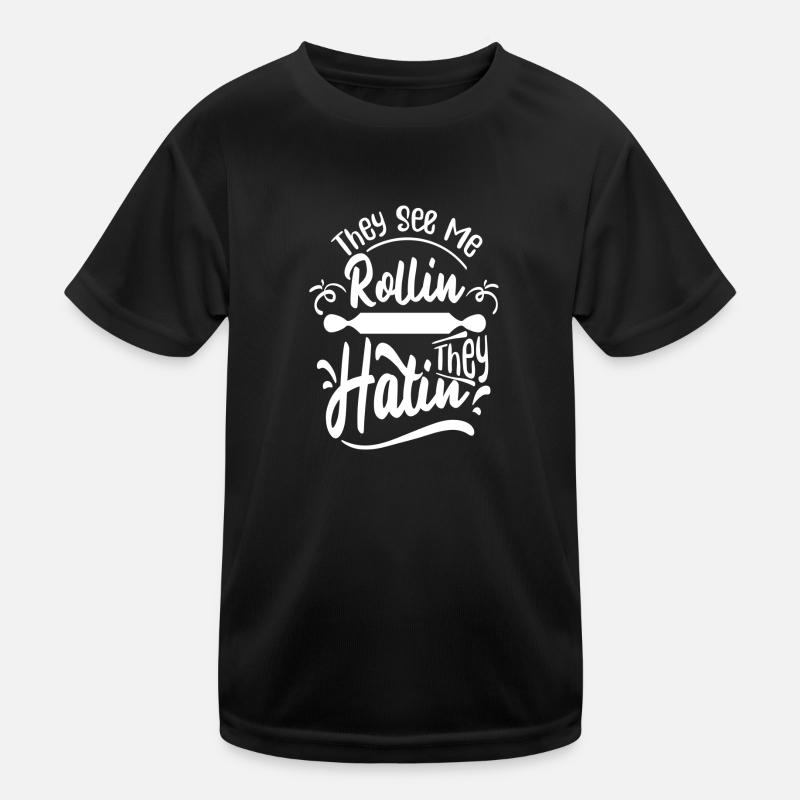 Sie scheinen zu rollen, sie hassen Kinder Funktions-T-Shirt