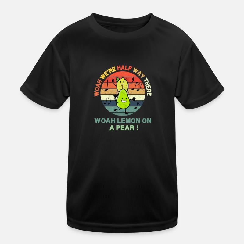 Woah Wir sind auf halbem Weg, Woah Zitrone auf einer Birne! - Kinder Funktions-T-Shirt