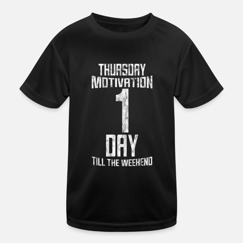 Thursday Motivation, 1 Day Till The Weekend 3 Kids Functional T-Shirt
