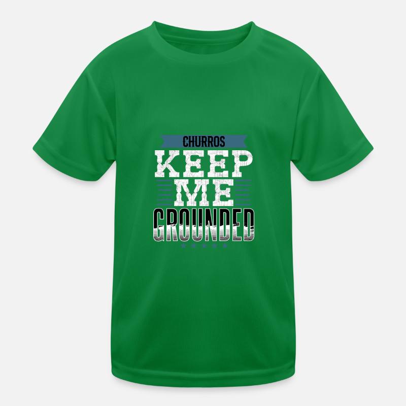 Churros Keep Me Grounded Style Statement Kinder Funktions-T-Shirt