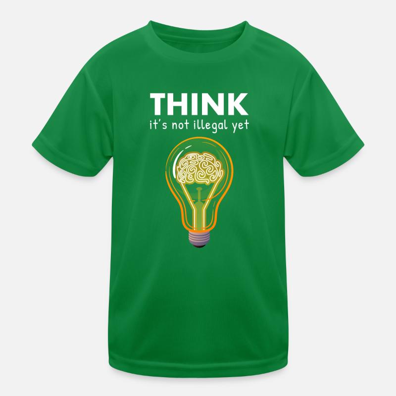 Think It's Not Illegal Yet Kids Functional T-Shirt