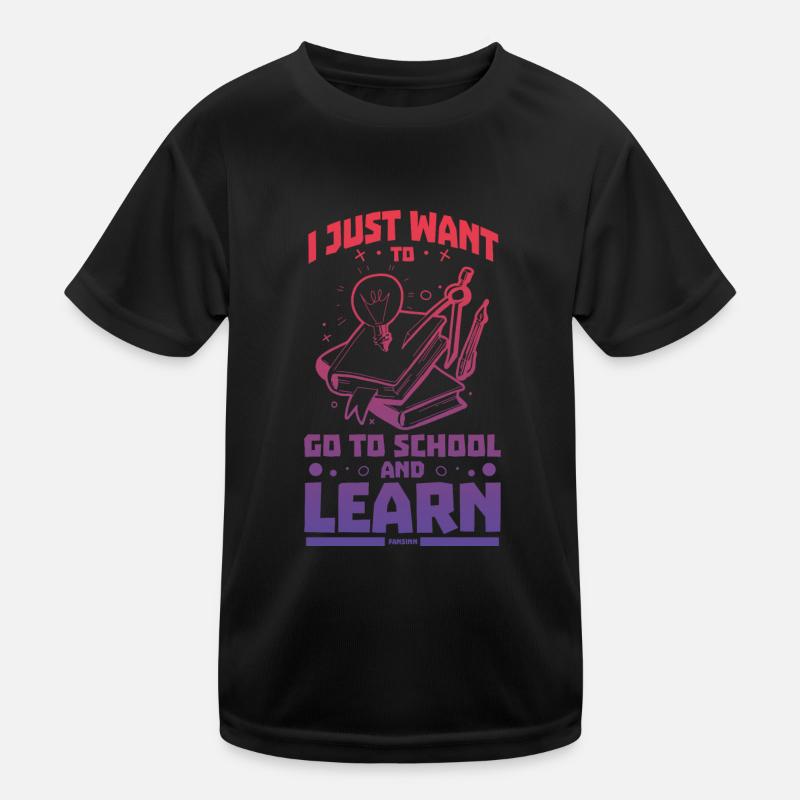 ich möchte in die Schule und lernen Kinder Funktions-T-Shirt