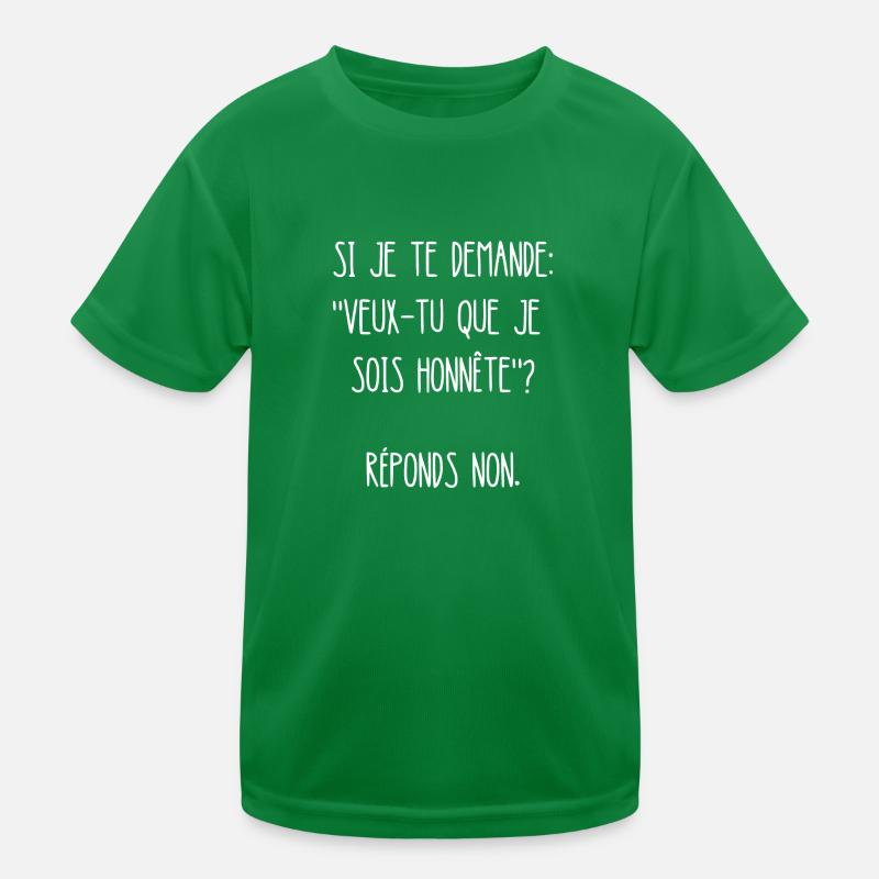 veux-tu que je sois honnête T-shirt sport Enfant