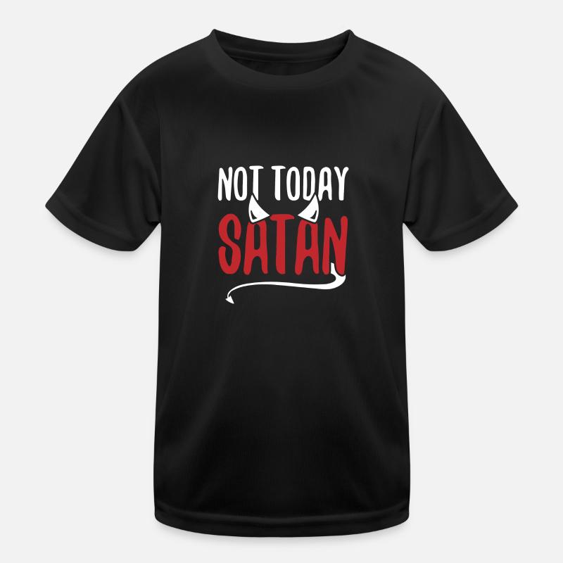 Not Today Satan Kinder Funktions-T-Shirt