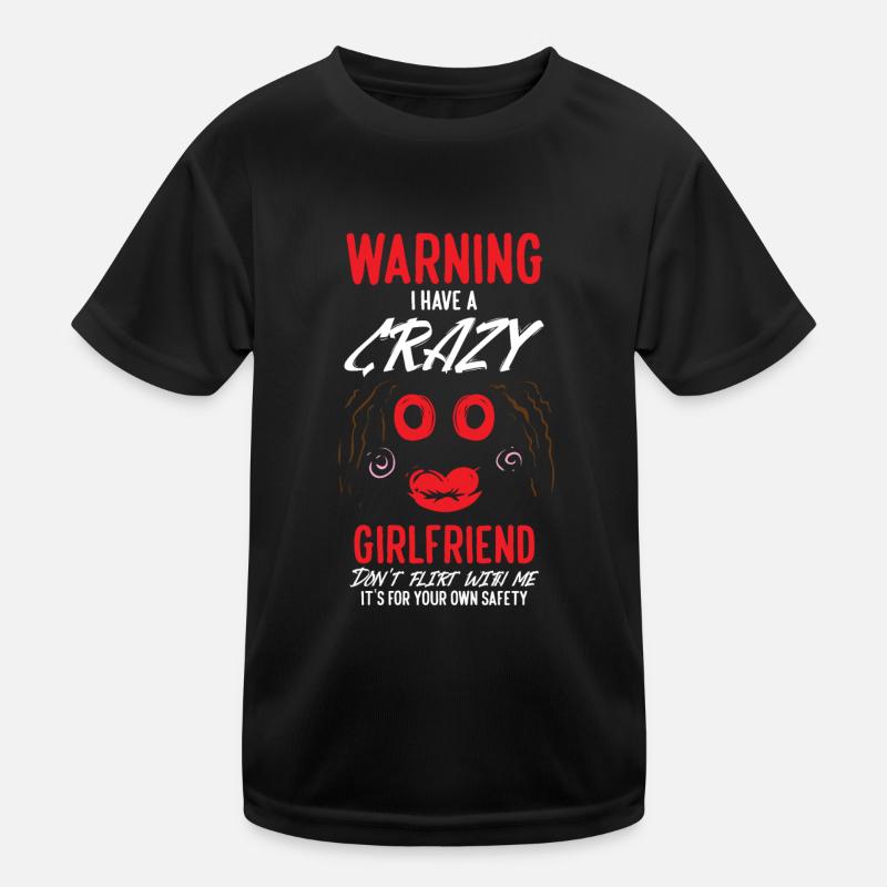 Warning I Have A Crazy Girlfriend Funny Boyfriend Kids Functional T-Shirt