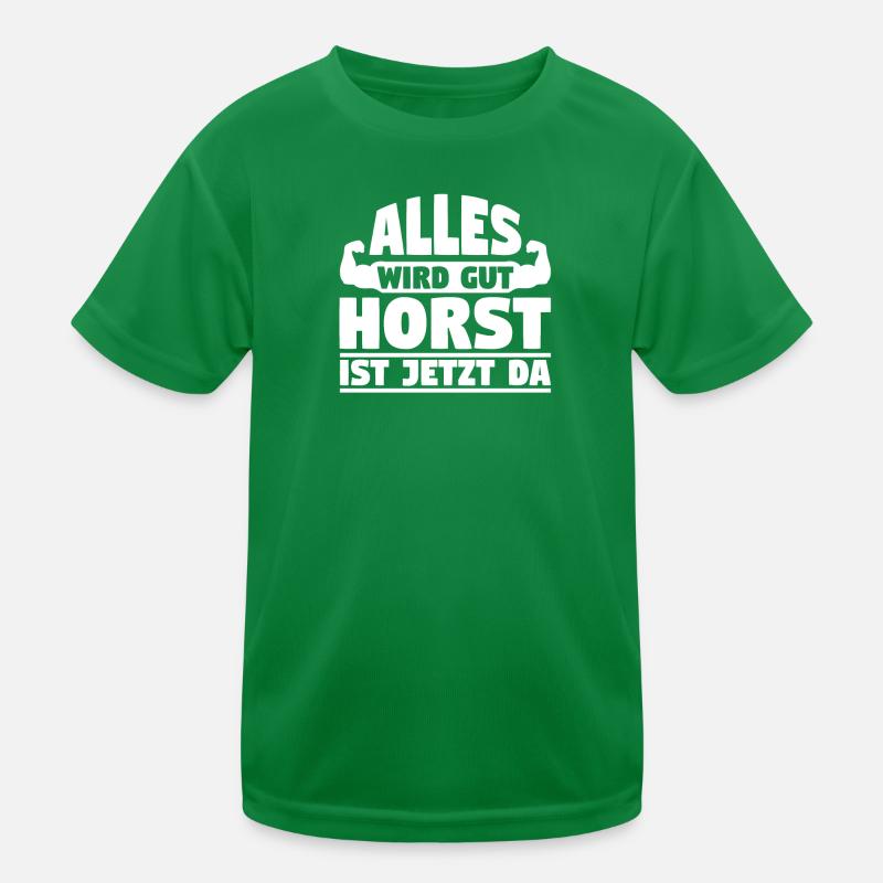 Alles wird gut Horst ist jetzt da Kinder Funktions-T-Shirt