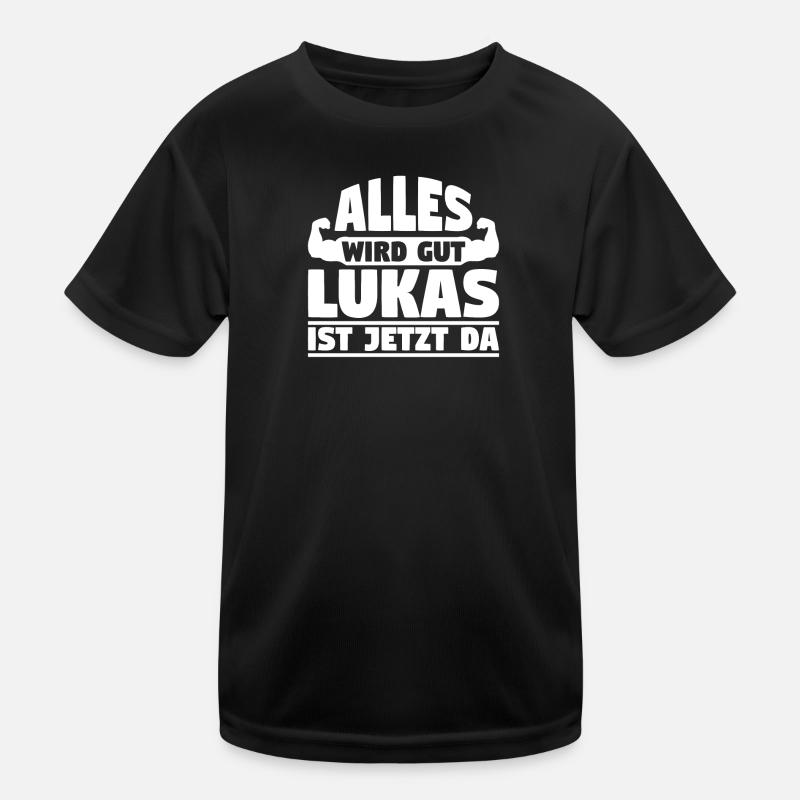 Alles wird gut Lukas ist jetzt da Kinder Funktions-T-Shirt