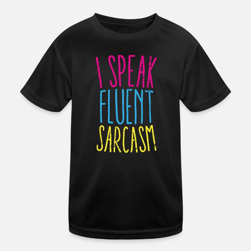 Ich spreche fließend Sarkasmus Grafik Kinder Funktions-T-Shirt