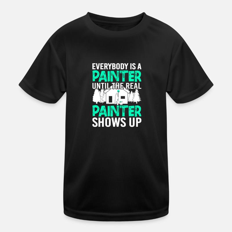 Everybody is a Painter Painter Painter Gift Kids Functional T-Shirt