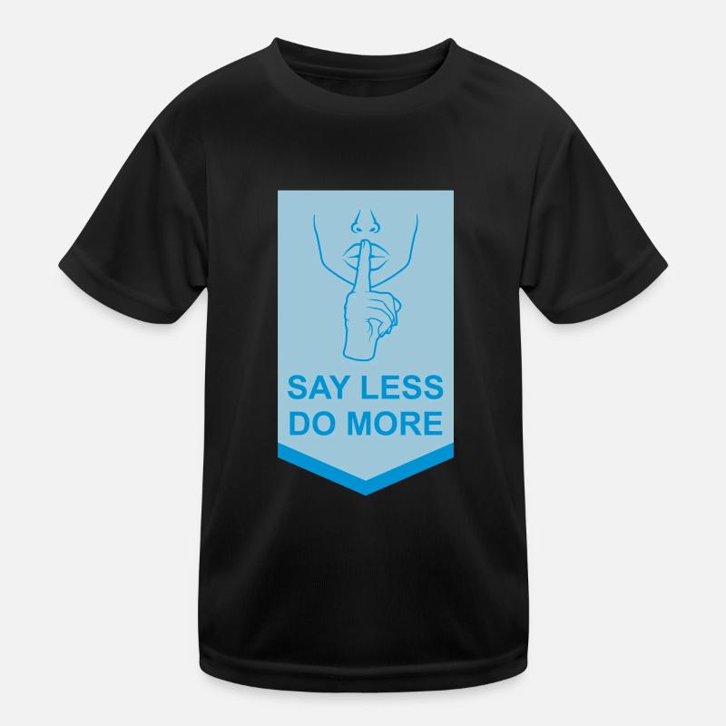 say less do more Kinder Funktions-T-Shirt