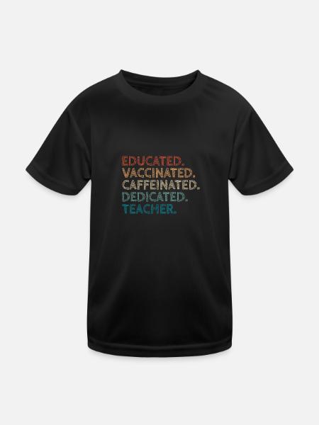 Educated Vaccinated Caffeinated Dedicated Teacher - Kinder Funktions-T-Shirt - Schwarz - Vorne