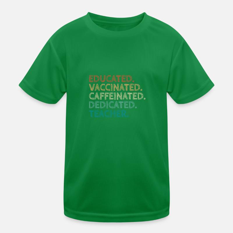 Educated Vaccinated Caffeinated Dedicated Teacher Kids Functional T-Shirt