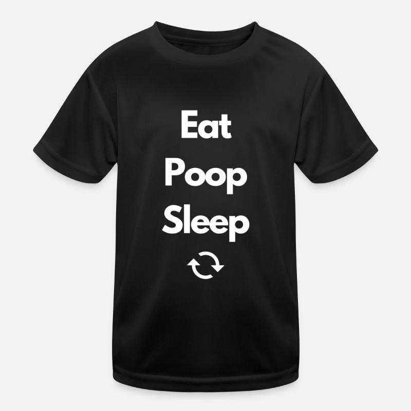 Eat Poop Sleep Repeat - Cadeau, Idée cadeau T-shirt sport Enfant