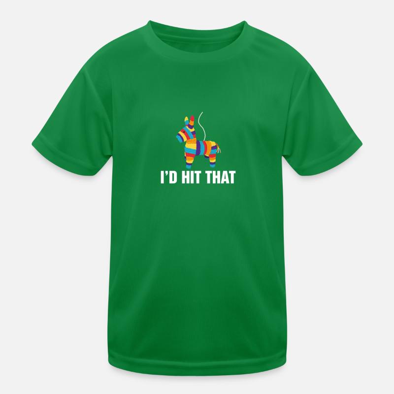 I'd Hit That Funny Pinata Cinco De Mayo Party May Kids Functional T-Shirt