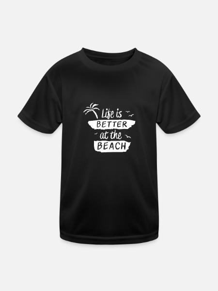 Life is better at the beach - Kids Functional T-Shirt - black
