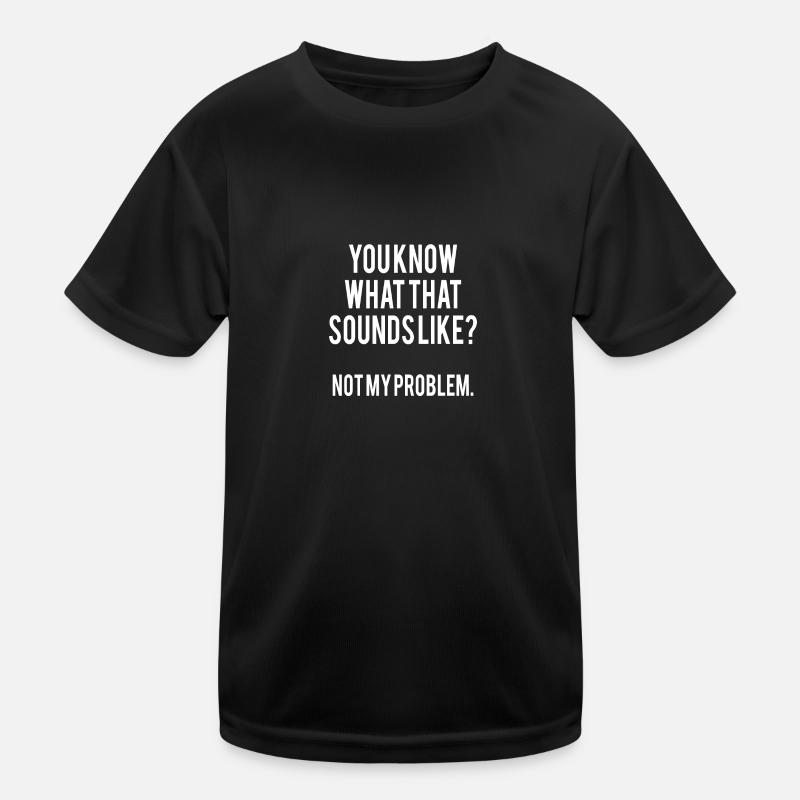 Sarkasmus Sprueche Kinder Funktions-T-Shirt