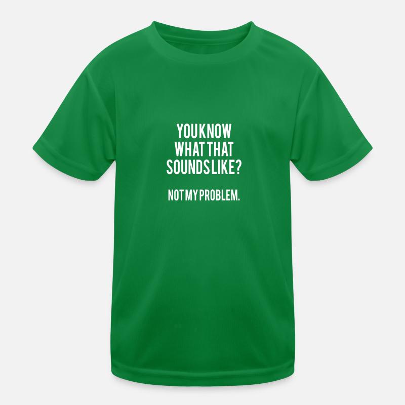 Sarcasm sayings Kids Functional T-Shirt