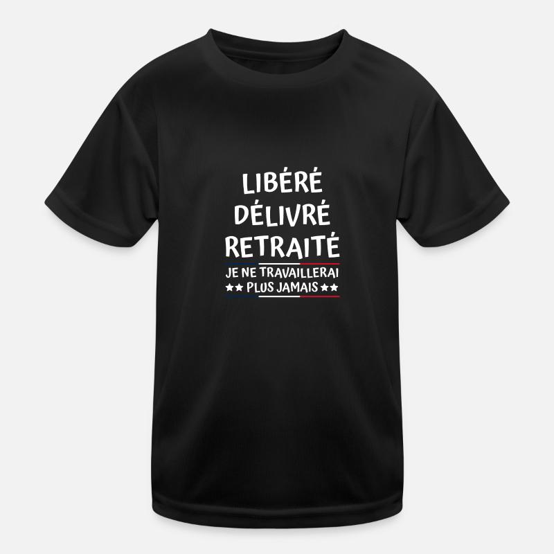 Libéré Délivré Retraité T-shirt sport Enfant