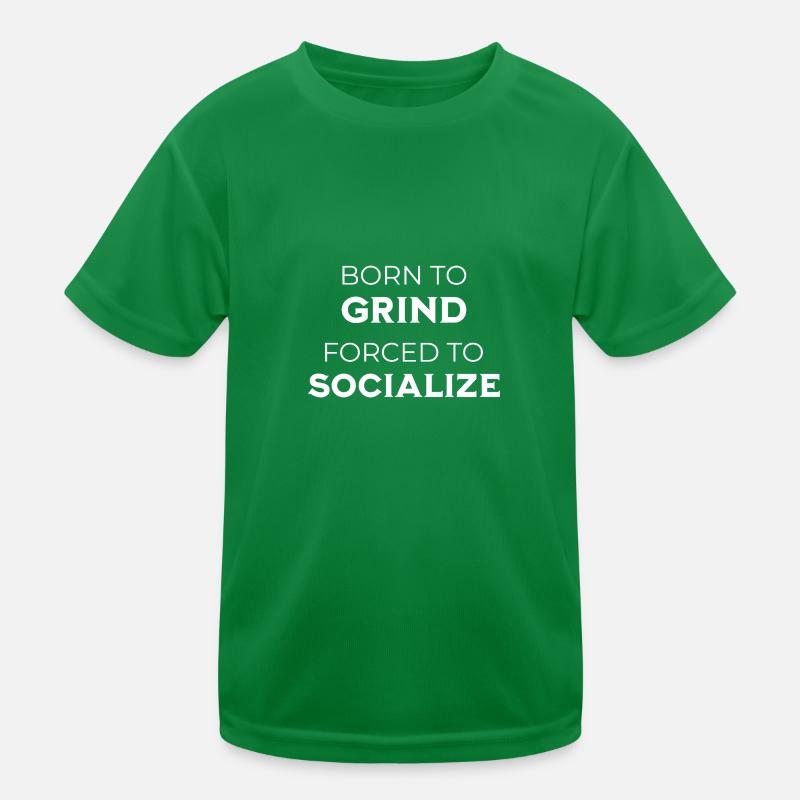 Gamer - Born To Grind Forcé de socialiser T-shirt sport Enfant